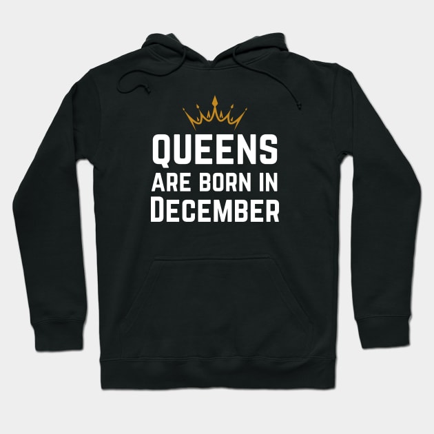 Queens Are Born In December Hoodie by HobbyAndArt